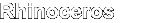Rhinoceros